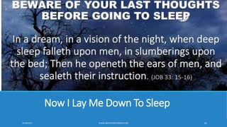 Now I Lay Me Down To Sleep
10/18/2017 WWW.ABOVEORBEYONDJM.COM 81
 