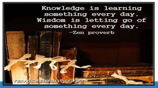 Knowledge & Wisdom
"Knowledge is learning something new
every day.
Wisdom is letting go of something every
day”
◦Zen Proverb
10/18/2017 WWW.ABOVEORBEYONDJM.COM 84
 