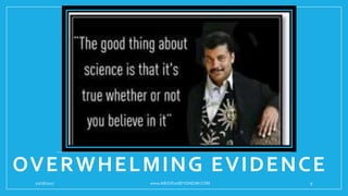 OVERWHELMING EVIDENCE
10/18/2017 www.ABOVEorBEYONDJM.COM 9
 