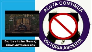 Dr. Leahcim Semaj
ABOVEorBEYONDJM.COM
 