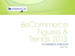 BeCommerce Figures & Trends 2013 - Zoom on Mobile Commerce