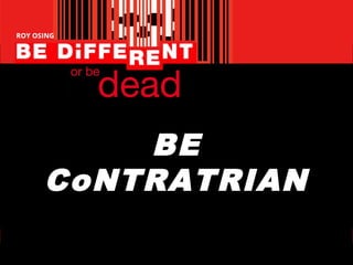 BE
CoNTRATRIAN

 