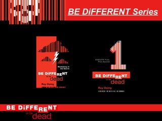 BE DiFFERENT Series

10

 