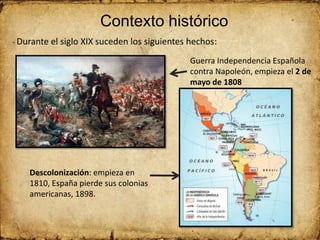 Contexto histórico
- Durante el siglo XIX suceden los siguientes hechos:

                                              Gu...