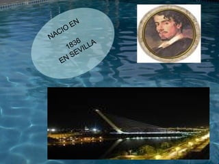 NACIO EN 1836 EN SEVILLA