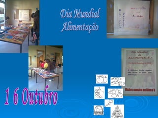 Dia Mundial Alimentação 1 6 Outubro  