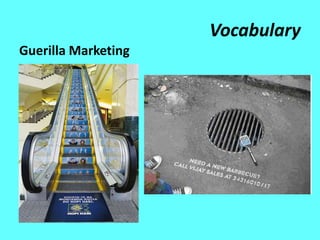 Vocabulary
Guerilla Marketing
 