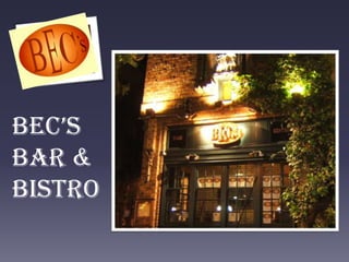 BEC’s Bar & Bistro  