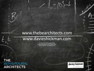 www.thebearchitects.com www.davieshickman.com For more information please contact: Crawford Hollingworth +44 (0)7802 758011 Marcus Hickman  +44 (0)7946 631119 