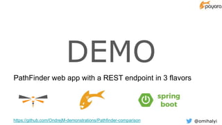 @omihalyi
PathFinder web app with a REST endpoint in 3 flavors
DEMO
https://github.com/OndrejM-demonstrations/Pathfinder-comparison
 
