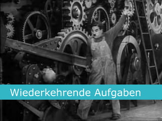 Wiederkehrende Aufgaben
 