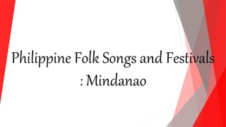 Philippine Folk Songs and Festivals
: Mindanao
 