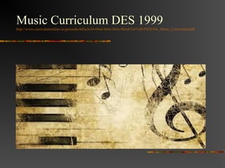Music Curriculum DES 1999
http://www.curriculumonline.ie/getmedia/6d3a3e34-69ed-464e-9d3e-002ab7e47140/PSEC04c_Music_Curriculum.pdf

 