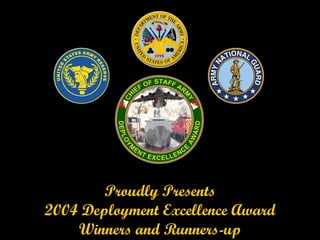 Proudly Presents
2004 Deployment Excellence Award
Winners and Runners-up
 