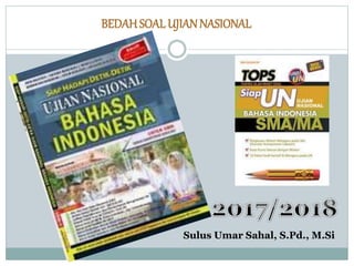BEDAHSOALUJIANNASIONAL
Sulus Umar Sahal, S.Pd., M.Si
 