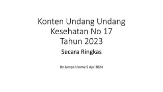 Konten Undang Undang
Kesehatan No 17
Tahun 2023
Secara Ringkas
By Jumpa Utama 9 Apr 2024
 
