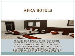 Apra Hotels




  APRA HOTELS KAROL BAGH NEW DELHI -
  COMPARE DIFFERENT ROOM RATES AND
   SAVE ON YOUR BOOKINGS OF BUDGET
HOTELS IN KAROL BAGH NEW DELHI. RATES
    COME FROM HUNDREDS OF ONLINE
 BOOKING AND HOTEL REVIEWS SITES FOR
 HOTEL PERFECT KAROL BAGH NEW DELHI.
 