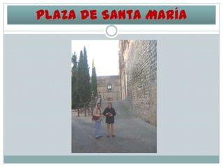 Plaza de Santa María

 