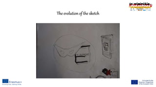 The evolution of the sketch
 