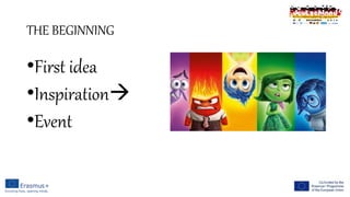 THE BEGINNING
•First idea
•Inspiration
•Event
 