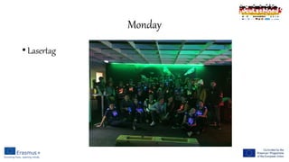 Monday
• Lasertag
 