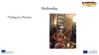 Wednesday
• Eating at a Pizzeria
 