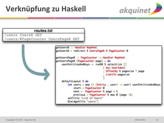 Verknüpfung zu Haskell




Copyright © 2010 – akquinet AG   08.04.2013   23
 
