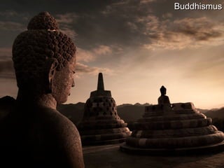 Buddhismus
 