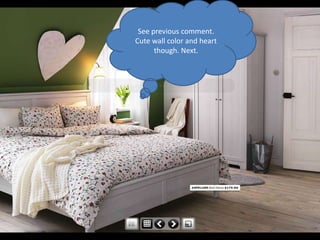 See previous comment.
Cute wall color and heart
      though. Next.
 