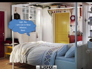 Ugh. No.
I am not in New
    Mexico.
     Next.
 