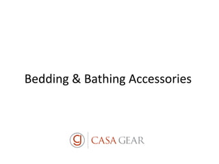 Bedding & Bathing Accessories
 
