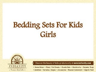 Bedding Sets For Kids
Girls

 