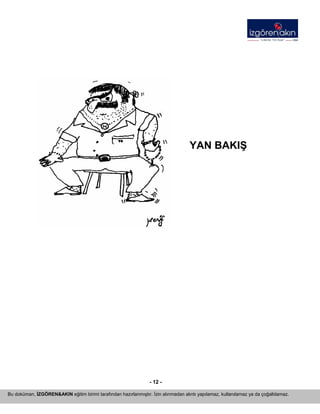 - 12 - 
YAN BAKIŞ 
Bu doküman, İZGÖREN&AKIN eğitim birimi tarafından hazırlanmıştır. İzin alınmadan alıntı yapılamaz, kullanılamaz ya da çoğaltılamaz. 
