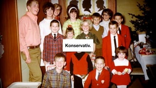 Konservativ.
 