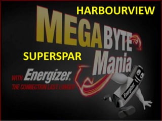 HARBOURVIEW
SUPERSPAR
 