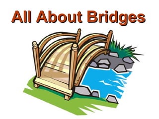 All About Bridges 