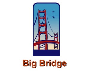 Big Bridge 
