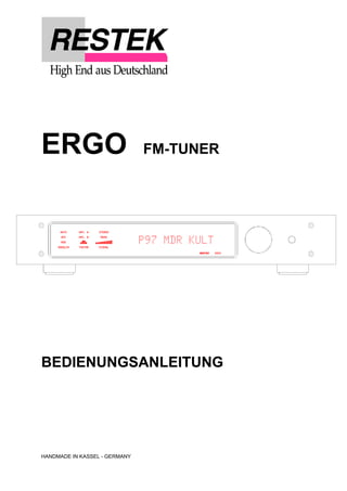 ERGO FM-TUNER
BEDIENUNGSANLEITUNG
HANDMADE IN KASSEL - GERMANY
 