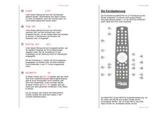RESTEK MCAB 
CCCCLLLLEEEEAAAARRRR LLLLIIIISSSSTTTT 
Unter diesem Menüpunkt kann die Favoritenliste 
gelöscht werden. Üblicherweise wird diese Funktion 
nur dann durchgeführt, wenn die Favoriten ganz von 
vorne wieder gespeichert werden sollen. 
TTTTIIIIMMMMEEEE GGGGMMMMTTTT ++++2222 
Unter diesem Menüpunkt kann der Zeitversatz 
zwischen GMT und dem Wohnort bzw. Land 
eingestellt werden, um die richtige lokale Zeit anzeigen 
zu können. In Deutschland, der Schweiz und 
Österreich wird +2 eingestellt. 
DDDDIIIIGGGGIIIITTTTAAAALLLL OOOOUUUUTTTT AAAACCCC3333 
Unter diesem Menüpunkt kann eingestellt werden, wie 
die digitalen Ausgänge auf Surroundsendungen 
reagieren sollen. Bei der Einstellung PPPPCCCCMMMM wird 
unabhängig von der Sendung immer ein Stereosignal 
ausgegeben. 
Mit der Einstellung AAAACCCC3333 werden die Surroundsignale 
ausgegeben und können dann mit einem externen 
Surrounddecoder in das 5:1 Format umgewandelt 
erden. 
Seite 27 von 36 
AAAAUUUUTTTTOOOOMMMMAAAATTTTIIIICCCC OOOONNNN 
Ist diese Funktion auf AAAAUUUUTTTTOOOO OOOONNNN gestellt, geht das Gerät 
nach einer Unterbrechung der Spannungsversorgung, 
egal ob durch Stromausfall, durch Schaltuhr oder 
durch den Netzschalter, in den normalen Betrieb. 
Ist diese Funktion auf AAAAUUUUTTTTOOOO OOOOFFFFFFFF gestellt, geht das 
Gerät nach oben genannten Umständen in den Stand-by 
Modus. 
Nur ein Drücken oder Drehen des Multifunktions-knopfes 
schaltet das Gerät dann wieder in den 
normalen Betriebszustand. 
15 
16 
17 
18 
RESTEK MCAB 
Die Fernbedienung 
Die Fernbedienung MAESTRO ist zur Fernsteuerung des 
MCAB vorgesehen. Es können auch andere Fernbe-dienungen 
genutzt werden, z. B. der RESTEK DIRIGENT, 
11 
6 6 
12 
4 3 
9 10 10 
13 
Seite 28 von 36 
sofern diese den RC5 Code verwendet. 
7 
2 
6 
1 
8 
6 
Der MAESTRO ist eine RESTEK-Systemfernbedienung, mit 
der neben dem MCAB auch andere Geräte wie der 
Vorverstärker MPRE+, der CD Player MPLA, das UKW 
Radio MTUN+ etc. fernbedient werden können. 
 