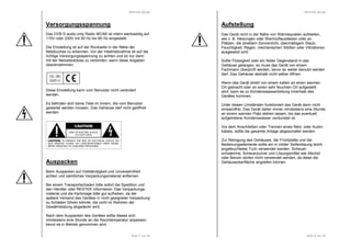 RESTEK MCAB 
Versorgungsspannung 
Das DVB-S audio only Radio MCAB ist intern werksseitig auf 
115V oder 230V mit 50 Hz bis 60 Hz eingestellt. 
Die Einstellung ist auf der Rückseite in der Nähe der 
Netzbuchse zu erkennen. Vor der Inbetriebnahme ist auf die 
richtige Versorgungsspannung zu achten und ist nur dann 
mit der Netzsteckdose zu verbinden, wenn diese Angaben 
übereinstimmen. 
Diese Einstellung kann vom Benutzer nicht verändert 
werden. 
Es befinden sich keine Teile im Innern, die vom Benutzer 
gewartet werden müssen. Das Gehäuse darf nicht geöffnet 
werden. 
Auspacken 
Beim Auspacken auf Vollständigkeit und Unversehrtheit 
achten und sämtliches Verpackungsmaterial entfernen. 
Bei einem Transportschaden bitte sofort die Spedition und 
den Händler oder RESTEK informieren. Das Verpackungs-material 
und die Kartonage bitte gut aufheben, da der 
spätere Versand des Gerätes in nicht geeigneter Verpackung 
zu Schäden führen könnte, die nicht im Rahmen der 
Gewährleistung abgedeckt wird. 
Nach dem Auspacken des Gerätes sollte dieses sich 
mindestens eine Stunde an die Raumtemperatur anpassen, 
bevor es in Betrieb genommen wird. 
Seite 7 von 36 
RESTEK MCAB 
Aufstellung 
Das Gerät nicht in der Nähe von Wärmequellen aufstellen, 
wie z. B. Heizungen oder Warmluftauslässen oder an 
Plätzen, die direktem Sonnenlicht, übermäßigem Staub, 
Feuchtigkeit, Regen, mechanischen Stößen oder Vibrationen 
ausgesetzt sind. 
Sollte Flüssigkeit oder ein fester Gegenstand in das 
Gehäuse gelangen, so muss das Gerät von einem 
Fachmann überprüft werden, bevor es weiter benutzt werden 
darf. Das Gehäuse deshalb nicht selber öffnen. 
Wenn das Gerät direkt von einem kalten an einen warmen 
Ort gebracht oder an einen sehr feuchten Ort aufgestellt 
wird, kann es zu Kondenswasserbildung innerhalb des 
Gerätes kommen. 
Unter diesen Umständen funktioniert das Gerät dann nicht 
einwandfrei. Das Gerät daher immer mindestens eine Stunde 
an einem warmen Platz stehen lassen, bis das eventuell 
aufgetretene Kondenswasser verdunstet ist. 
Vor dem Anschließen oder Trennen eines Netz- oder Audio-kabels, 
sollte die gesamte Anlage abgeschaltet werden. 
Zur Reinigung des Gehäuses, der Frontplatte und der 
Bedienungselemente sollte ein in milder Seifenlösung leicht 
angefeuchtetes Tuch verwendet werden. Scheuer-schwämme, 
Scheuerpulver und Lösungsmittel wie Alkohol 
oder Benzin dürfen nicht verwendet werden, da diese die 
Gehäuseoberfläche angreifen können. 
Seite 8 von 36 
 