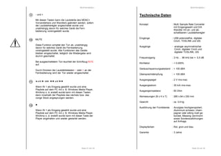 RESTEK MDAC+ 
Minuszeichens am rechten Rand des Displays - 
signalisiert. 
Aus dem Standby Modus kann das Gerät über ein 
Drehen oder Drücken des Multifunktionsknopfes oder 
Drücken der ON-Taste oder einer der Zahlen 0 bis 9 
auf der Fernbedienung wieder aufgeweckt werden. 
Zwischen dem Aus- und Wiedereinschalten sollte eine 
Pause von ca. 30 Sekunden eingehalten werden. 
Sicherung 
Sollte das Gerät nach dem Einschalten überhaupt 
keine Texte am Display aufleuchten lassen, so kann 
geprüft werden, ob die Sicherung durchgebrannt ist 
und gegebenenfalls durch eine neue MT 1A ersetzt 
werden. 
Sollte im Anschluss die Sicherung wieder durch-brennen, 
so muss das Gerät zu Ihrem RESTEK 
Seite 16 von 36 
Händler gebracht werden. 
OUT 6 L und OUT 6 R 
Dies sind die analogen Ausgänge zum Anschluss an 
einem Vorverstärker, Endverstärker oder an aktive 
Lautsprecherboxen mit unsymmetrischer Beschaltung 
über die Cinchbuchsen. 
IN 1 
Hier kann ein Tablett, PC, Net- oder Notebook via 
USB A – USB A Kabel angeschlossen werden. Der 
MDAC+ verhält sich wie eine Soundkarte. Unter LINUX 
und IOS wird diese automatisch vom PC erkannt. 
Unter WINDOWS muss ein zusätzlicher Treiber 
installiert werden. Auf der RESTEK Homepage kann 
dieser in der neuesten Version gedownloaded werden. 
Die maximale asynchrone Übertragungsrate beträgt 
192 kS mit maximal 24 bit Auflösung. Die Samplerate 
3 
4 
 