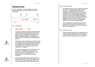 RESTEK MRIA+ 
Übersicht Front 
Die Front des MRIA+ ist schlicht gehalten und mit einer 
Multifunktionsanzeige und einem Multifunktionsknopf 
ausgestattet. 
Seite 11 von 31 
Hauptanzeige. 
1 
VVVVOOOOLLLLUUUUMMMMEEEE 88886666 
Hier wird die Lautstärke dargestellt. Mit abgeschalteter 
Lautstärkeregelung werden statt einer Zahl nur zwei 
Pfeile nach rechts dargestellt. Über ein Menüsystem 
lassen sich aber auch andere Einstellungen und 
Bedienungseingriffe darstellen. Die Helligkeit wird 
dabei durch die Einstellung über den Menüpunkt DIM 
bestimmt. 
Zusätzlich kann diese Anzeige über die Funktion DISP 
OFF ausgeschaltet werden. Während einer Bedienung 
des Gerätes durch den Multifunktionsknopf oder über 
die Fernbedienung leuchtet diese Anzeige dann für 
einen Zeitraum von ca. 5 Sekunden auf, um eine 
Interaktion zu ermöglichen. 
Durch das Ausschalten über die Fernbedienung wird 
der MRIA+ nicht vollständig vom Netz getrennt, 
sondern geht in den Stand-by Modus über. Dieser 
Zustand wird durch das Aufleuchten eines 
Minuszeichens am rechten Rand der Anzeige 
signalisiert. 
Aus dem Stand-by Modus kann das Gerät über ein 
Drehen oder Drücken des Multifunktionsknopfes, dem 
Drücken der ON Taste oder einer der Zahlen 0 bis 9 
auf der Fernbedienung, wieder aufgeweckt werden. 
1 
2 
VOLUME 86 
3 
RESTEK MRIA+ 
Seite 12 von 31 
Multifunktionsknopf 
Der Multifunktionsknopf ist das zentrale Bedienelement 
des MRIA+. Im Ausgangszustand lässt sich durch 
Drehen die Lautstärke einstellen. Mithilfe des 
integrierten Druckkontaktes lassen sich durch eine 
Menüstruktur alle Funktionen des Gerätes einstellen 
und steuern. Ähnlich einer Bestätigungstaste am 
Computer, müssen geänderte Werte im jeweiligen 
Menüpunkt durch Drücken des Multifunktionsknopfes 
bestätigt werden. Eine genaue Beschreibung der 
möglichen Funktionen, Struktur und Menüpunkte, 
werden in einem späteren Kapitel aufgeführt. 
Durch Gedrückthalten des Multifunktionsknopfes im 
eingeschalteten Zustand über einen Zeitraum von 
mehr als ca. 6 Sekunden geht der MRIA+ ebenfalls in 
den Stand-by Modus über. 
Aussteuerungs LED 
Diese Leuchtdiode flackert bei einer Aussteuerung von 
–14dB unter dem Clippingwert auf. Diese LED dient 
als Pegelindikator für die Einstellung der Verstärkung 
GAIN und darf im Betrieb auch ab und zu flackern. 
2 
3 
 