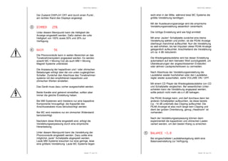 RESTEK MRIA+ 
Der Zustand DISPLAY OFF wird durch einen Punkt . 
am rechten Rand des Displays angezeigt. 
DDDDIIIIMMMMMMMMEEEERRRR 22225555%%%% 
Unter diesem Menüpunkt kann die Helligkeit der 
Anzeige eingestellt werden. Dafür stehen die volle 
Helligkeit von 100% sowie 50% und 25% zur 
Verfügung. 
GGGGAAAAIIIINNNN 55556666 
Die Phonovorstufe kann in weiten Bereichen an das 
Tonabnehmersystem angepasst werden. Es werden 
sowohl MC = Moving Coil als auch MM = Moving 
Magnet Systeme unterstützt. 
Die Anpassung der kapazitiven und / oder ohmschen 
Belastungen erfolgt über die von unten zugänglichen 
Schalter. Zunächst den Abschluss des Tonabnehmer-systems 
mit den empfohlenen kapazitiven und 
Seite 17 von 31 
ohmschen Werten einstellen. 
Das Gerät muss dazu vorher ausgeschaltet werden. 
Beide Kanäle sind getrennt einstellbar, sollten aber 
immer die gleiche Einstellung haben. 
Bei MM Systemen wird meistens nur eine kapazitive 
Komponente hinzugefügt, die Kapazität des 
Anschlusskabels muss berücksichtigt werden. 
Bei MC wird meistens nur ein ohmscher Widerstand 
berücksichtigt. 
Nachdem diese Werte eingestellt sind, erfolgt die 
Verstärkungsanpassung durch eine empirische 
Herantastung. 
Unter diesem Menüpunkt kann die Verstärkung der 
Phonovorstufe eingestellt werden. Dazu sollte eine 
möglichst „laute“ Schallplatte abgespielt werden. 
Laute MM Systeme brauchen nur eine geringe, leise 
eine größere Verstärkung. Laute MC Systeme liegen 
3 
4 
RESTEK MRIA+ 
wohl eher in der Mitte, während leise MC Systeme die 
größte Verstärkung benötigen. 
Mit der Aussteuerungsanzeige wird die empirische 
Verstärkungseinstellung wesentlich vereinfacht. 
Die richtige Einstellung wird wie folgt ermittelt: 
Mit einer „lauten“ Schallplatte zunächst eine kleine 
Verstärkung wählen und prüfen, ob die PEAK-Anzeige 
überhaupt manchmal aufleuchtet. Nun die Verstärkung 
so weit erhöhen, bis bei Impulsen diese PEAK-Anzeige 
gelegentlich aufleuchtet. Anschließend die Verstärkung 
um ca. 4 dB reduzieren. 
Die Wiedergabelautstärke wird bei dieser Einstellung 
automatisch auf dem kleinsten Wert zurückgestellt, um 
Übersteuerungen der angeschlossenen Endstufen 
oder aktiven Lautsprecherboxen zu vermeiden. 
Nach Abschluss der Verstärkungseinstellung die 
Lautstärke wieder hochdrehen oder den Lautstärke-regler 
wieder ausschalten, siehe VOLUME ON / OFF. 
Mit einem CD Player die Wiedergabelautstärke von CD 
und Schallplatte vergleichen. Bei wesentlichen Unter-schieden 
kann die Verstärkung angepasst werden, 
sollte jedoch nicht mehr als ± 4 dB betragen. 
Die PEAK Anzeige kann, und darf durchaus dann bei 
anderen Schallplatten aufleuchten, da diese bereits 
Ca. -14 dB unterhalb des Clipping aufleuchtet. Die 
PEAK-Anzeige ist also noch lange kein Clipping und 
dient der groben Orientierung, genug „Headroom“ ist 
vorhanden. 
Nach der Verstärkungsanpassung können dann 
experimentell die kapazitiven und ohmschen Lasten 
variiert werden, um den besten Klang zu erreichen. 
BBBBAAAALLLLAAAANNNNCCCCEEEE–-3333....0000 
Bei eingeschalteter Lautstärkeregelung steht eine 
Balanceeinstellung zur Verfügung. 
Seite 18 von 31 
 