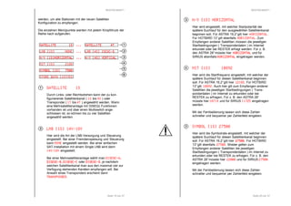 RESTEK MSAT+ 
werden, um alle Stationen mit der neuen Satelliten 
Konfiguration zu empfangen. 
Die einzelnen Menüpunkte werden mit jedem Knopfdruck der 
Reihe nach aufgerufen. 
SATELLITE 1S ... SSSAAATTTEEELLLLLLIIITTTEEE 111SSS ......... SSSSAAAATTTTEEEELLLLLLLLIIIITTTTEEEE 4444TTTT 
LLLLNNNNBBBB [[[[1111SSSS]]]] NNNNOOOONNNNEEEE ............ LLLLNNNNBBBB [[[[4444SSSS]]]] IIIISSSSEEEEQQQQCCCC----DDDD 
HHHH////VVVV [[[[1111SSSS]]]]HHHHOOOORRRRIIIIZZZZOOOONNNNTTTTAAAALLLL ............ HHHH////VVVV [[[[4444SSSS]]]] VVVVEEEERRRRTTTTIIIICCCCAAAALLLL 
Seite 19 von 37 
NNNNIIIITTTT [[[[1111SSSS]]]] 2222111188888888 
SSSSYYYYMMMMBBBBOOOOLLLL [[[[1111SSSS]]]] 7777555500000000 
SSSSTTTTOOOORRRREEEE DDDDAAAATTTTAAAA [[[[1111SSSS]]]]YYYYEEEESSSS 
SSSSAAAATTTTEEEELLLLLLLLIIIITTTTEEEE 1111SSSS 
Durch Links- oder Rechtsdrehen kann der zu kon-figurierende 
Satellitenkanal ( 1111SSSS bis 4444SSSS ) oder 
Transponder ( 1111TTTT bis 4444TTTT ) angewählt werden. Wenn 
eine Mehrsatellitenanlage mit DiSEQc Funktionen 
vorhanden ist und über einen Multiswitch ange-schlossen 
ist, so können bis zu vier Satelliten 
angewählt werden. 
LLLLNNNNBBBB [[[[1111SSSS]]]] 11114444VVVV////11118888VVVV 
Hier wird die Art der LNB-Versorgung und Steuerung 
eingestellt. Bei einer Fremdeinspeisung und Steuerung 
kann NNNNOOOONNNNEEEE eingestellt werden. Bei einer einfachen 
SAT-Installation mit einem Single LNB wird dann 
11114444VVVV////11118888VVVV eingestellt. 
Bei einer Mehrsatellitenanlage wählt man DDDDIIIISSSSEEEEQQQQCCCC----AAAA, 
DDDDIIIISSSSEEEEQQQQCCCC----BBBB, DDDDIIIISSSSEEEEQQQQCCCC----CCCC oder DDDDIIIISSSSEEEEQQQQCCCC----DDDD, je nachdem 
welchen Satellitenkanal man aus den maximal vier zur 
Verfügung stehenden Kanälen empfangen will. Bei 
Anwahl eines Transponders erscheint dann 
TTTTRRRRAAAANNNNSSSSPPPPOOOONNNNDDDDEEEERRRR. 
1 
2 
1 
2 
3 
4 
6 
RESTEK MSAT+ 
Seite 20 von 37 
HHHH////VVVV [[[[1111SSSS]]]] HHHHOOOORRRRIIIIZZZZOOOONNNNTTTTAAAALLLL 
Hier wird eingestellt, mit welcher Startpolarität der 
spätere Suchlauf für den ausgewählten Satellitenkanal 
beginnen soll. Für ASTRA 19,2° gilt hier HHHHOOOORRRRIIIIZZZZOOOONNNNTTTTAAAALLLL. 
Für HOTBIRD 13° gilt ebenfalls HHHHOOOORRRRIIIIZZZZOOOONNNNTTTTAAAALLLL. Zum 
Empfangen anderer Satelliten müssen die jeweiligen 
Startbedingungen ( Transponderdaten ) im Internet 
erkundet oder bei RESTEK erfragt werden. Für z. B. 
den ASTRA 28°müsste hier HHHHOOOORRRRIIIIZZZZOOOONNNNTTTTAAAALLLL und für 
SIRIUS ebenfalls HHHHOOOORRRRIIIIZZZZOOOONNNNTTTTAAAALLLL eingetragen werden. 
NNNNIIIITTTT [[[[1111SSSS]]]] 11110000888899992222 
Hier wird die Startfrequenz eingestellt, mit welcher der 
spätere Suchlauf für diesen Satellitenkanal beginnen 
soll. Für ASTRA 19,2° gilt hier 11112222111188888888. Für HOTBIRD 
13° gilt 11110000888899992222. Auch hier gilt zum Empfangen anderer 
Satelliten die jeweiligen Startbedingungen ( Trans-ponderdaten 
) im Internet zu erkunden oder bei 
RESTEK zu erfragen. Für z. B. den ASTRA 28° 
müsste hier 11110000777711114444 und für SIRIUS 11111111777722225555 eingetragen 
werden. 
Mit der Fernbedienung lassen sich diese Zahlen 
schneller und bequemer per Zahlenfeld eingeben. 
SSSSYYYYMMMMBBBBOOOOLLLL [[[[1111SSSS]]]] 22227777555500000000 
Hier wird die Symbolrate eingestellt, mit welcher der 
spätere Suchlauf für diesen Satellitenkanal beginnen 
soll. Für ASTRA 19,2° gilt hier 22227777555500000000. Für HOTBIRD 
13° gilt ebenfalls 22227777555500000000. Wieder gelten zum 
Empfangen anderer Satelliten die jeweiligen 
Startbedingungen ( Transponderdaten ) im Internet zu 
erkunden oder bei RESTEK zu erfragen. Für z. B. den 
ASTRA 28°müsste hier 22222222000000000000 und für SIRIUS 22227777555500000000 
eingetragen werden. 
Mit der Fernbedienung lassen sich diese Zahlen 
schneller und bequemer per Zahlenfeld eingeben. 
3 
4 
 
