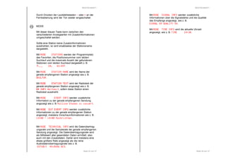 RESTEK MSAT+ 
Durch Drücken der Lautstärketasten - oder + an der 
Fernbedienung wird der Ton wieder eingeschaltet. 
Seite 33 von 37 
MODE 
Mit dieser blauen Taste kann zwischen den 
verschiedenen Anzeigearten mit Zusatzinformationen 
umgeschaltet werden. 
Sollte eine Station keine Zusatzinformationen 
ausstrahlen, so wird ersatzweise der Stationsname 
dargestellt. 
Mit MMMMOOOODDDDEEEE SSSSTTTTAAAATTTTIIIIOOOONNNNSSSS werden der Programmplatz 
des Favoriten, die Positionsnummer vom letzten 
Suchlauf und die maximale Anzahl der gefundenen 
Stationen vom letzten Suchlauf dargestellt z. B. 
PPPP....________ CCCCHHHH.... 44443333////444499997777. 
Mit MMMMOOOODDDDEEEE SSSSTTTTAAAATTTTIIIIOOOONNNN NNNNAAAAMMMMEEEE wird der Name der 
gerade empfangenen Station angezeigt wie z. B. 
DDDDKKKKUUUULLLLTTTTUUUURRRR. 
Mit MMMMOOOODDDDEEEE SSSSTTTTAAAATTTTIIIIOOOONNNN TTTTEEEEXXXXTTTT wird der Radiotext der 
gerade empfangenen Station angezeigt wie z. B. 
******** SSSSWWWWRRRR3333 WWWWeeeellllttttwwwweeeeiiiitttt, sofern diese Station einen 
Radiotext ausstrahlt. 
Mit MMMMOOOODDDDEEEE EEEEVVVVEEEENNNNTTTT IIIINNNNFFFFOOOO werden zusätzliche 
Information zu der gerade empfangenen Sendung 
angezeigt wie z. B. RRRRoooolllllllliiiinnnngggg SSSSttttoooonnnneeeessss iiiinnnn ccccoooonnnncccceeeerrrrtttt. 
Mit MMMMOOOODDDDEEEE EEEEXXXXTTTT EEEEVVVVEEEENNNNTTTT IIIINNNNFFFFOOOO werden zusätzliche 
Informationen zu der gerade empfangenen Station 
angezeigt, meistens Vorschauinformationen wie z. B. 
11113333::::00000000 ---- 11114444::::00000000 NNNNaaaacccchhhhrrrriiiicccchhhhtttteeeennnn. 
Mit MMMMOOOODDDDEEEE TTTTEEEECCCCHHHHNNNNIIIICCCCAAAALLLL IIIINNNNFFFFOOOO wird die Datenübertrag-ungsrate 
und die Samplerate der gerade empfangenen 
Sendung angezeigt. Die Datenübertragungsrate wird 
als Mittelwert aller gesendeten Daten ermittelt, also 
auch mit den Zusatzdaten. Daher wird meistens eine 
etwas größere Rate angezeigt als die reine 
Audiodatenübertragungsrate wie z. B. 
333333337777kkkkBBBBiiiitttt 44448888,,,,0000kkkkHHHHzzzz AAAACCCC3333. 
13 
RESTEK MSAT+ 
Mit MMMMOOOODDDDEEEE SSSSIIIIGGGGNNNNAAAALLLL IIIINNNNFFFFOOOO werden zusätzliche 
Informationen über die Signalstärke und die Qualität 
des Empfangs angezeigt, wie z. B. 
SSSSIIIIGGGGNNNNAAAALLLL 88889999 QQQQUUUUAAAALLLLIIIITTTTYYYY 88884444. 
Mit MMMMOOOODDDDEEEE TTTTIIIIMMMMEEEE IIIINNNNFFFFOOOO wird die aktuelle Uhrzeit 
angezeigt, wie z. B. TTTTIIIIMMMMEEEE 11114444::::33330000. 
Seite 34 von 37 
 