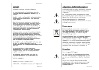 RESTEK MSAT+ 
Seite 3 von 37 
Vorwort 
Verehrte Hi-Fi-Freundin, verehrter Hi-Fi-Freund, 
wir freuen uns, dass Sie sich entschlossen haben, ein 
Produkt der neuen M Serie aus dem Hause RESTEK zu 
erwerben. 
Das DVB-S audio only Radio MSAT+ befindet sich auf dem 
neusten Stand der Technik und wird Ihnen viele Jahre 
Freude bereiten. 
Über die verschiedenen Satelliten sind eine sehr große 
Anzahl von Stationen empfangbar, davon auch einige mit 
hervorragendem Programmmaterial und Übertragungs-qualität. 
Daher gilt es, den Eigenschaften des Radios die 
höchste Aufmerksamkeit zu widmen, da durch ihn Klang-eigenschaften 
und mögliche Nutzungen des gesamten 
Gerätekomplexes bestimmt werden. 
Verbunden mit dem immensen Fortschritt in der Halbleiter-technologie 
hat auch bei den am Anfang einer elektro-akustischen 
Übertragungskette stehenden Signalquellen - 
Radio, CD, Analogplattenspieler, Vorverstärker usw.- bis hin 
zum Endverstärker und den Lautsprechern - eine 
Entwicklung stattgefunden, die es heute erlaubt, Musik in 
einer nie geahnten Qualität wiederzugeben. 
Mit dem DVB-S audio only Radio MSAT+ steht Ihnen daher 
ein Gerät zur Verfügung, welches in Hinblick auf 
Bedienungskomfort und Klangeigenschaften keine Wünsche 
offen lässt. 
Um sich mit dem MSAT+, seinen Anschlüssen, 
Bedienelementen und ein wenig mit seiner Technologie 
vertraut zu machen, bitten wir Sie die folgenden Seiten 
sorgfältig durchzulesen. 
Wir sind sicher, dass Ihnen dieses Gerät lange Zeit 
ungestörten Musikgenuss und Freude bereiten wird. 
RESTEK im Mai 2010 
RESTEK, Untere Feldstr. 13, D-34277 Fuldabrück 
T: 0561 42089, F: 0561 42080, W: www.restek.de, M: info@restek.de 
RESTEK MSAT+ 
Allgemeine Sicherheitsangaben 
Auf beachtenswerte und wichtige Informationen wird jeweils 
durch ein entsprechendes Symbol am linken Seitenrand 
hingewiesen. 
Das Ausrufezeichen markiert Abschnitte, die mit großer 
Aufmerksamkeit gelesen werden sollten, da hier besondere 
Eigenschaften oder Einstellungen erklärt werden. 
Der Blitz ist ein Symbol für eine Gefahrenquelle, 
entsprechende Abschnitte sind gekennzeichnet und müssen 
unbedingt beachtet werden. 
Seite 4 von 37 
Entsorgung 
Elektronische Geräte gehören nicht in den Hausmüll 
und müssen gemäß Richtlinie 2002/96/EG DES EURO-PÄISCHEN 
PARLAMENTS UND DES RATES vom 27. 
Januar 2003, über Elektro- und Elektronik-Altgeräte 
fachgerecht entsorgt werden. 
Bitte geben Sie dieses Gerät am Ende seiner Verwendung 
zur Entsorgung an die dafür vorgesehene öffentliche 
Sammelstellen ab. Bitte bedenken Sie vor einer Entsorgung, 
dass alle RESTEK-Geräte reparabel und updatefähig sind. 
Verbrauchte Batterien sind Sondermüll! Werfen Sie daher 
verbrauchte Batterien nicht in den Hausmüll, sondern geben 
Sie diese bei einer Sammelstelle für Altbatterien ab. 
Hinweise 
Störstrahlung und Störfestigkeit. 
Das Gerät entspricht den Schutzanforderungen auf dem 
Gebiet der elektromagnetischen Verträglichkeit, die u.a. in 
den Richtlinien 89/336/EWG und FCC, Part 15 aufgeführt 
sind. 
Die vom Gerät erzeugten elektromagnetischen Aus-sendungen 
sind soweit begrenzt, dass ein bestimmungs-gemäßer 
Betrieb anderer Geräte und Systeme ohne 
Probleme möglich ist. 
 