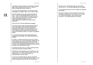 RESTEK MSAT+ 
Des weiteren weist das Gerät eine angemessene Festigkeit 
gegen elektromagnetische Störungen auf, sodass ein 
bestimmungsgemäßer Betrieb möglich ist. 
Das Gerät erfüllt die Bedingungen der Sicherheit gemäß 
Schutzklasse 1 EN 60950; 1992 + A1/A2; 1993 (UL1950). 
Die EMV Richtlinien für die Störaussendung gemäß EN 
55103-1 sowie die Störfestigkeit gemäß EN 55103-2 für 
Audio-, Video- und audiovisuelle Einrichtungen sowie für 
Studio Lichtsteuereinrichtungen für den professionellen 
Einsatz gemäß Bewertungskriterium B der 
elektromagnetischen Umgebung E4 werden ebenso 
eingehalten. 
Hiermit wird die CE-Konformitätserklärung bestätigt. 
Die Berücksichtigung dieser Standards gewährleistet mit 
einer angemessenen Wahrscheinlichkeit sowohl einen 
Schutz der Umgebung als auch eine entsprechende 
Störfestigkeit des Gerätes. Eine absolute Garantie, dass 
keine unerlaubte elektromagnetische Beeinträchtigung 
während des Betriebes entsteht, kann jedoch nicht gegeben 
werden. 
Um die Wahrscheinlichkeit solcher Beeinträchtigungen 
weitgehend auszuschließen, sind weitere Maßnahmen zu 
beachten: 
Es sollten nur abgeschirmte Kabel zwischen den Geräten 
benutzt werden und auf eine einwandfreie, großflächige und 
korrosionsbeständige Verbindung der Abschirmung zum 
entsprechenden Steckergehäuse geachtet werden. Eine nur 
an einem Ende angeschlossene Kabelabschirmung kann als 
Empfangs- oder Sendeantenne wirken. 
Im gesamten System dürfen nur Geräte verwendet werden, 
die die oben genannten Standards erfüllen. 
Die Bildung von Stromschleifen ist zu vermeiden bzw. ihre 
Fläche so klein wie möglich gehalten werden und der darin 
fließende Strom z. B. durch das Einfügen einer 
Gleichtaktdrossel reduziert werden. 
Es muss ein Erdungskonzept des Systems vorgesehen 
werden, dass sowohl die Sicherheitsanforderungen, als auch 
die EMV Belange berücksichtigt. Bei der Entscheidung 
Seite 5 von 37 
RESTEK MSAT+ 
zwischen stern- oder flächenförmiger bzw. kombinierter 
Erdung sind Vor- und Nachteile gegeneinander abzuwägen. 
Eine sternförmige Erdung ist bei HiFi Anlagen normalerweise 
zweckmäßig. 
Bei bereits vorhandenen Brummschleifen zwischen ange-schlossenen 
Geräten kann es sinnvoll sein, zur Trennung 
von unerwünschten Masse- oder Erdverbindungen, 
Symmetrier- oder Differenzverstärker einzusetzen. 
Seite 6 von 37 
 