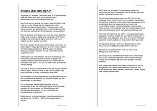 RESTEK MSAT+ 
Seite 11 von 37 
Einiges über den MSAT+ 
Verglichen mit anderen Elementen einer Hi-Fi-Stereoanlage 
stellt das Radio wohl noch immer das technisch 
aufwendigste und komplizierteste Gerät dar. 
Man führe sich nur einmal vor Augen, dass ein Radio in der 
Lage ist, in dem Chaos der ihn umgebenden unter-schiedlichen 
elektromagnetischen Frequenzen ein Hi-Fi- 
Signal aus einer genau bestimmten, mehrere Millionen Mal 
pro Sekunde wechselnden Schwingungen, herauszufiltern. 
Dies ist übrigens ein Prozess, der auch bei einem Satelliten 
Radio nicht anders ist als bei einem analogen UKW Radio. 
Lediglich das übertragene Signal wird dann nicht mehr 
“digital” sondern “analog” vermittelt. 
Durch den Einsatz modernster Technologien, verbunden mit 
aufwendigen Fertigungsmethoden, ist es uns heute möglich, 
die Wiedergabequalität eines DVB-S audio only Radios 
derartig zu steigern, dass sie mit CD- und Plattenspieler 
vergleichbar wird. 
Erfahrungen und Erkenntnisse, die durch Entwicklung und 
Produktion unserer berühmten anderen analogen und 
digitalen Referenzradios entstanden sind, flossen bei der 
Konzeption des MSAT+ mit ein und haben sein technisches 
Design geprägt. 
Das DVB-S audio only Radio MSAT+ ist das Produkt unserer 
Bemühungen, Ihnen ein Gerät in die Hand zu geben, das 
keine Wünsche an Klang und Komfort offen lässt. 
Die komplette SAT-Empfangstechnik ist potenzialmäßig von 
der Audioelektronik getrennt, um Brummschleifen und Ver-koppelungen 
zu vermeiden. 
Ein hochwertiger Sample Rate Converter und ein 
hochwertiger 24 bit 192 kS Multibit Digital Analog Wandler 
erlauben es, eine Vielzahl von Bitauflösungen und 
Wandlerraten einzustellen, um ein Höchstmaß an 
Klangauflösung zu erreichen. 
Mittels des an- und abschaltbaren Lautstärkereglers kann 
das Signal bis –99 dB in 1 dB Schritte abgeschwächt 
werden. 
RESTEK MSAT+ 
Die Treiber der analogen Cinchausgänge stellen die 
Verbindung zu dem Vorverstärker, den Endstufen oder den 
aktiven Lautsprecherboxen her. 
Der geringe Ausgangswiderstand von 50 Ohm und der 
maximale Strom von bis zu 35 mA rms dieser Treiberstufen 
ermöglichen einerseits eine korrekte Leitungsanpassung und 
andererseits auch die Verwendung von manchmal 
unvermeidbar langen Verbindungskabeln zwischen dem 
Radio und dem Vorverstärker oder den Endverstärkern ohne, 
dass das Musiksignal durch die Kabel beeinträchtigt wird. 
Alle Teile der Elektronik des MSAT+ sind gleichspannungs-gekoppelt, 
womit es möglich ist, auch tiefste Frequenzen zu 
übertragen. Dies bedeutet, dass auch im unteren Frequenz-spektrum 
verzerrungsfrei und phasenstarr übertragen wird. 
Im Signalweg befinden sich keine Kondensatoren oder 
Elkos, die eine Verfälschung herbeiführen könnten. 
Rauschen und Übersprechen sind nur noch an der 
Messgrenze wahrnehmbar. 
Der Anspruch auf leichte Bedienbarkeit und Funktionalität 
wird durch die Bedienmöglichkeit aller Sonderfunktionen 
mittels der Fernbedienung oder eines einzigen Knopfes 
realisiert. 
Das Design des Radios bleibt dabei puristisch klar, da das 
ausgereifte und zugleich bestechende Konzept der Ein- 
Knopf-Bedienung, keine weiteren Knöpfchen, Tasten, Regler 
oder dergleichen erfordert. 
Seite 12 von 37 
 