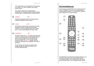 RESTEK MTUN+ 
In der Fachpresse sind die klanglichen Veränderungen 
von „sanften“ und „harten“ digitalen Filtern häufig 
erörtert worden. 
Durch eigene Versuche mit der Bitauflösung, 
Samplerate und Filtereigenschaften können klangliche 
Annäherungen an das eigene Ideal ermöglicht werden. 
IIIINNNNVVVVEEEERRRRSSSS OOOOFFFFFFFF 
Unter diesem Menüpunkt kann die Phasenlage des 
analogen Ausganges invertiert werden. 
CCCCLLLLEEEEAAAARRRR LLLLIIIISSSSTTTT 
Unter diesem Menüpunkt kann die gesamte Favoriten-liste 
gelöscht werden. Üblicherweise wird diese 
Funktion nur dann durchgeführt, wenn die Favoriten 
ganz von vorne wieder gespeichert werden sollen. 
Seite 23 von 32 
AAAAUUUUTTTTOOOOMMMMAAAATTTTIIIICCCC OOOONNNN 
Ist diese Funktion auf AAAAUUUUTTTTOOOO OOOONNNN gestellt, geht das Gerät 
nach einer Unterbrechung der Spannungsversorgung, 
egal ob durch Stromausfall, durch Schaltuhr oder 
durch den Netzschalter, in den normalen Betrieb. 
Ist diese Funktion auf AAAAUUUUTTTTOOOO OOOOFFFFFFFF gestellt, geht das 
Gerät nach oben genannten Umständen in den Stand-by 
Modus. 
Nur ein Drücken oder Drehen des Multifunktions-knopfes 
schaltet das Gerät dann wieder in den 
normalen Betriebszustand. 
20 
21 
22 
RESTEK MTUN+ 
Die Fernbedienung 
Die Fernbedienung MAESTRO ist zur Fernsteuerung des 
MTUN+ vorgesehen. Es können auch andere Fernbe-dienungen 
genutzt werden, z. B. der RESTEK DIRIGENT, 
11 
1 
6 6 
12 
4 3 
9 10 10 
13 
Seite 24 von 32 
sofern diese den RC5 Code verwendet. 
7 
2 
6 
8 
6 
14 
Der MAESTRO ist eine RESTEK-Systemfernbedienung, mit 
der neben dem MTUN+ auch andere Geräte wie der 
Vorverstärker MPRE+, der CD Player MPLA, das DVB-S 
audio only Radio MSAT+ etc. fernbedient werden können. 
 
