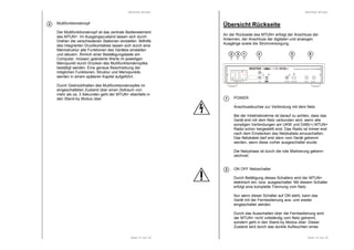 RESTEK MTUN+ 
Seite 13 von 32 
Multifunktionsknopf 
Der Multifunktionsknopf ist das zentrale Bedienelement 
des MTUN+. Im Ausgangszustand lassen sich durch 
Drehen die verschiedenen Stationen einstellen. Mithilfe 
des integrierten Druckkontaktes lassen sich durch eine 
Menüstruktur alle Funktionen des Gerätes einstellen 
und steuern. Ähnlich einer Bestätigungstaste am 
Computer, müssen geänderte Werte im jeweiligen 
Menüpunkt durch Drücken des Multifunktionsknopfes 
bestätigt werden. Eine genaue Beschreibung der 
möglichen Funktionen, Struktur und Menüpunkte, 
werden in einem späteren Kapitel aufgeführt. 
Durch Gedrückthalten des Multifunktionsknopfes im 
eingeschalteten Zustand über einen Zeitraum von 
mehr als ca. 3 Sekunden geht der MTUN+ ebenfalls in 
den Stand-by Modus über. 
2 
RESTEK MTUN+ 
Übersicht Rückseite 
An der Rückseite des MTUN+ erfolgt der Anschluss der 
Antennen, der Anschluss der digitalen und analogen 
Ausgänge sowie die Stromversorgung. 
HANDMADE IN GERMANY DE 63702507 
Seite 14 von 32 
2 3 1 
POWER 
RESTEK MTUN+ 
Anschlussbuchse zur Verbindung mit dem Netz. 
Bei der Inbetriebnahme ist darauf zu achten, dass das 
Gerät erst mit dem Netz verbunden wird, wenn alle 
sonstigen Verbindungen am UKW und DAB(+) MTUN+ 
Radio schon hergestellt sind. Das Radio ist immer erst 
nach dem Einstecken des Netzkabels einzuschalten. 
Das Netzkabel darf erst dann vom Gerät getrennt 
werden, wenn diese vorher ausgeschaltet wurde. 
Die Netzphase ist durch die rote Markierung gekenn-zeichnet. 
ON OFF Netzschalter 
Durch Betätigung dieses Schalters wird der MTUN+ 
elektrisch ein- bzw. ausgeschaltet. Mit diesem Schalter 
erfolgt eine komplette Trennung vom Netz. 
Nur wenn dieser Schalter auf ON steht, kann das 
Gerät mit der Fernbedienung aus- und wieder 
eingeschaltet werden. 
Durch das Ausschalten über die Fernbedienung wird 
der MTUN+ nicht vollständig vom Netz getrennt, 
sondern geht in den Stand-by Modus über. Dieser 
Zustand wird durch das dunkle Aufleuchten eines 
1 
2 
4 6 
I 
0 
DIGITAL TOSLINK 
ANT A 
L 
OUT 
R 
POWER MT 1A ANT B 
 